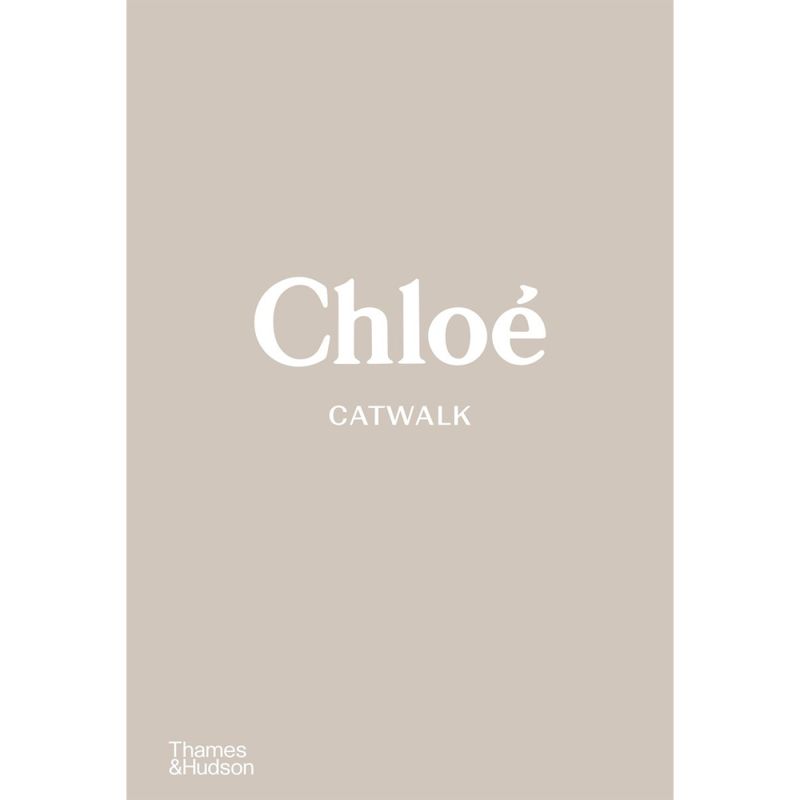 Chloé Catwalk: The Complete Collections