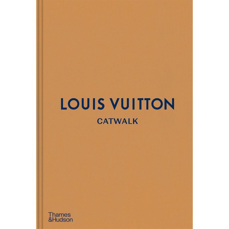 Louis Vuitton Catwalk: The Complete Fashion Collections