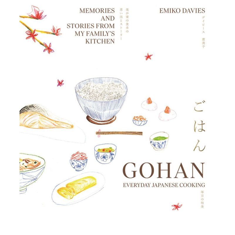 Gohan: Everyday Japanese Cooking: Memories and stories from my family's kitchen