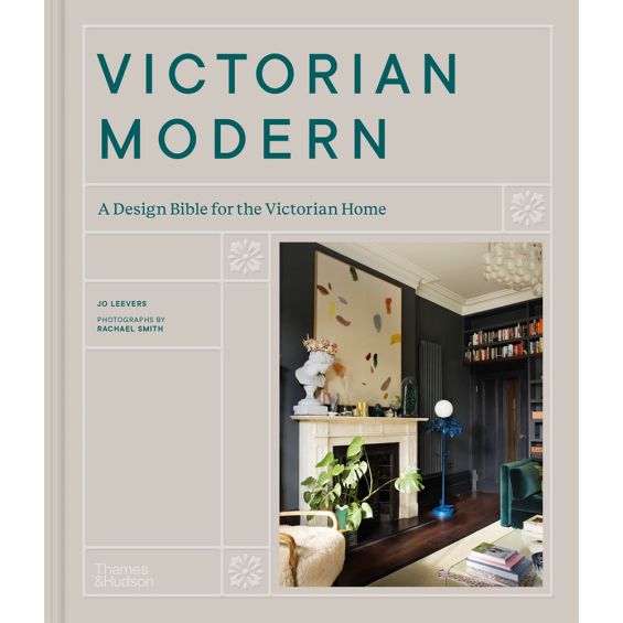 Victorian Modern: A Design Bible for the Victorian Home